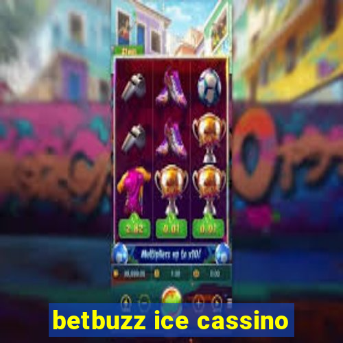 betbuzz ice cassino